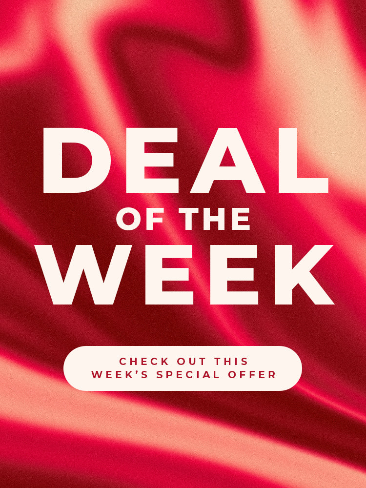 Deal of the week. Check out this week's special offer.